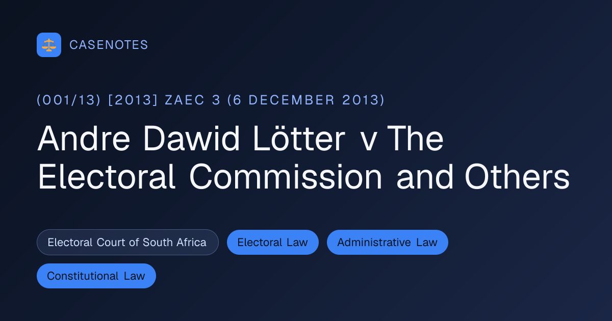 Andre Dawid Lötter v The Electoral Commission and Others ((001/13 ...