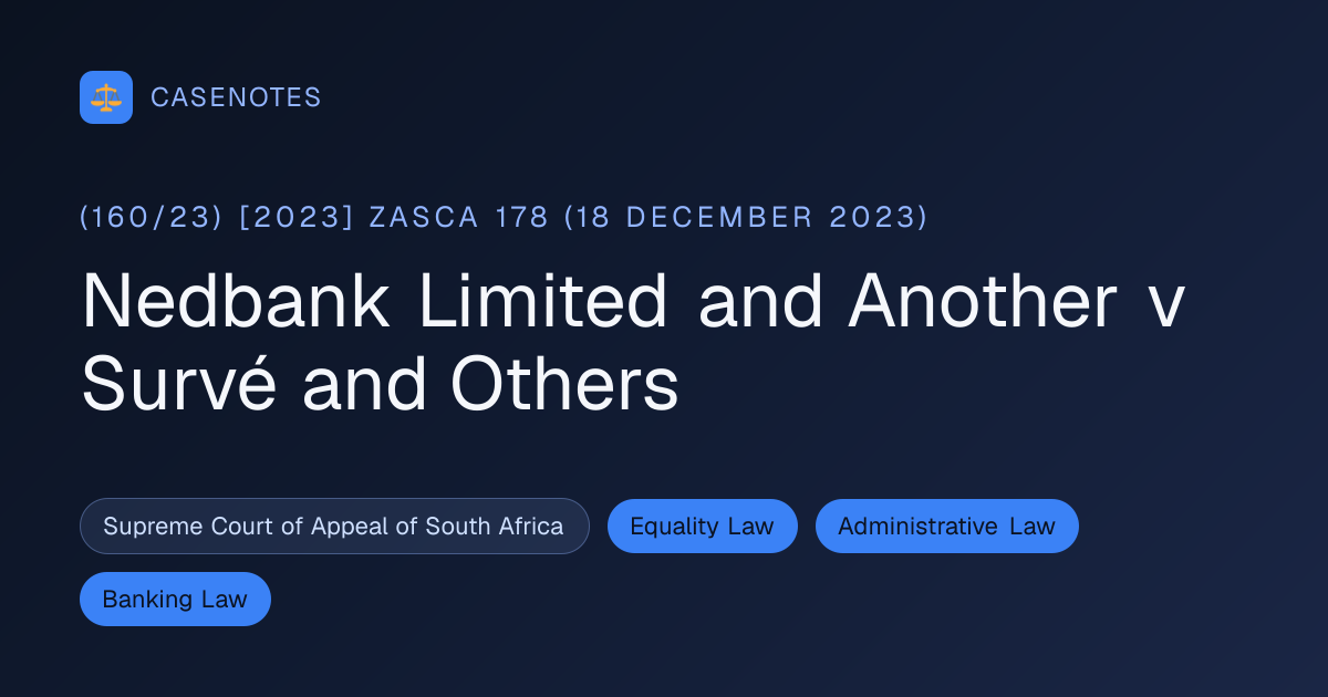 Nedbank Limited and Another v Survé and Others ((160/23) [2023] ZASCA ...