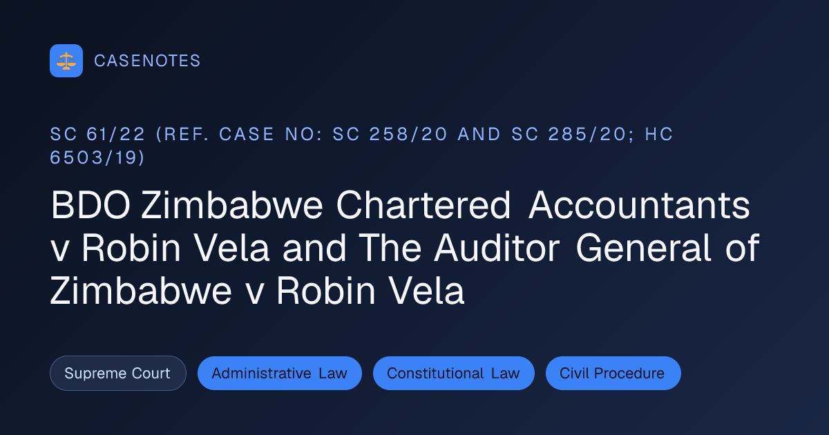 BDO Zimbabwe Chartered Accountants v Robin Vela and The Auditor General ...
