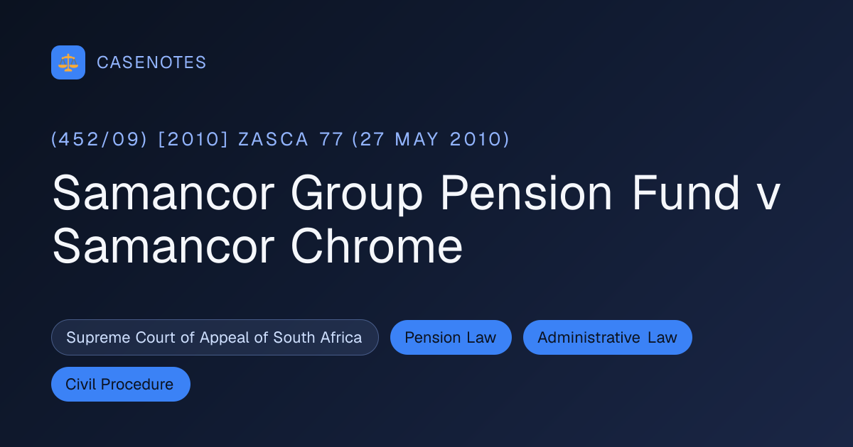 Samancor Group Pension Fund v Samancor Chrome ((452/09) [2010] ZASCA 77 ...
