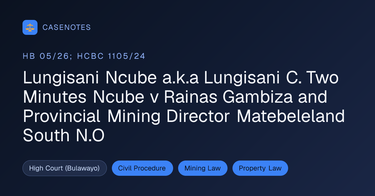 Lungisani Ncube a.k.a Lungisani C. Two Minutes Ncube v Rainas Gambiza ...