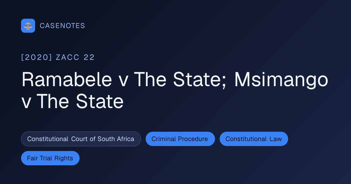 Ramabele v The State; Msimango v The State ([2020] ZACC 22) | CaseNotes