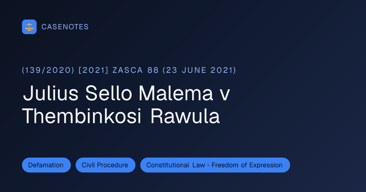 Julius Sello Malema v Thembinkosi Rawula ((139/2020) [2021] ZASCA 88 ...