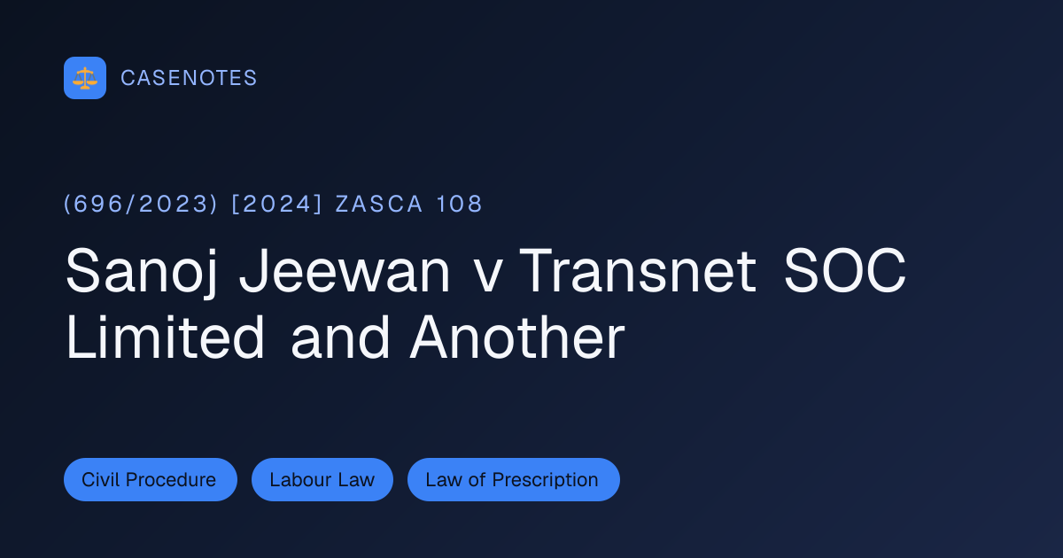Sanoj Jeewan v Transnet SOC Limited and Another ((696/2023) [2024 ...